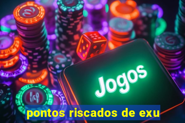 pontos riscados de exu